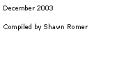 Text Box: December 2003Compiled by Shawn Romer